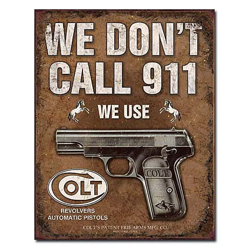 We Dont Call 911, We Use Colt Metal Sign Main Image