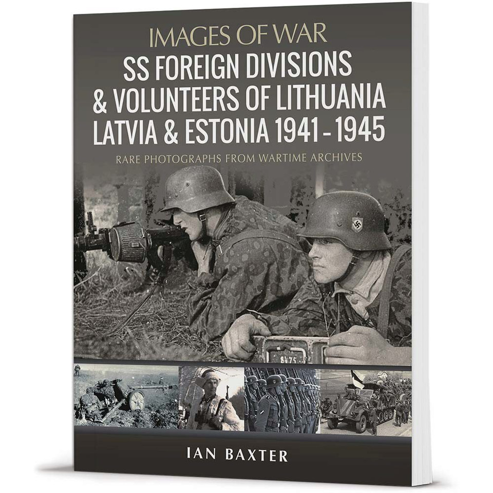 SS Foreign Divisions & Volunteers of Lithuania, Latvia and E Images of War Main Image