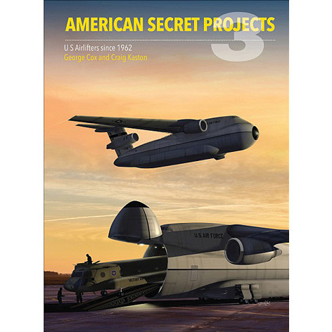 American Secret Projects 3: U.S. Airlifters Since 1962 Main Image