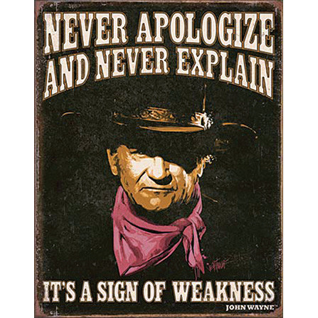 John Wayne "Never Apologize" Metal Sign Main Image