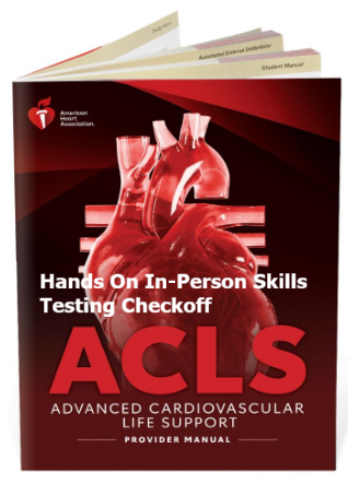 Advanced Cardiac Life Support ACLS In Person Hands On Skills Checkoff 2025