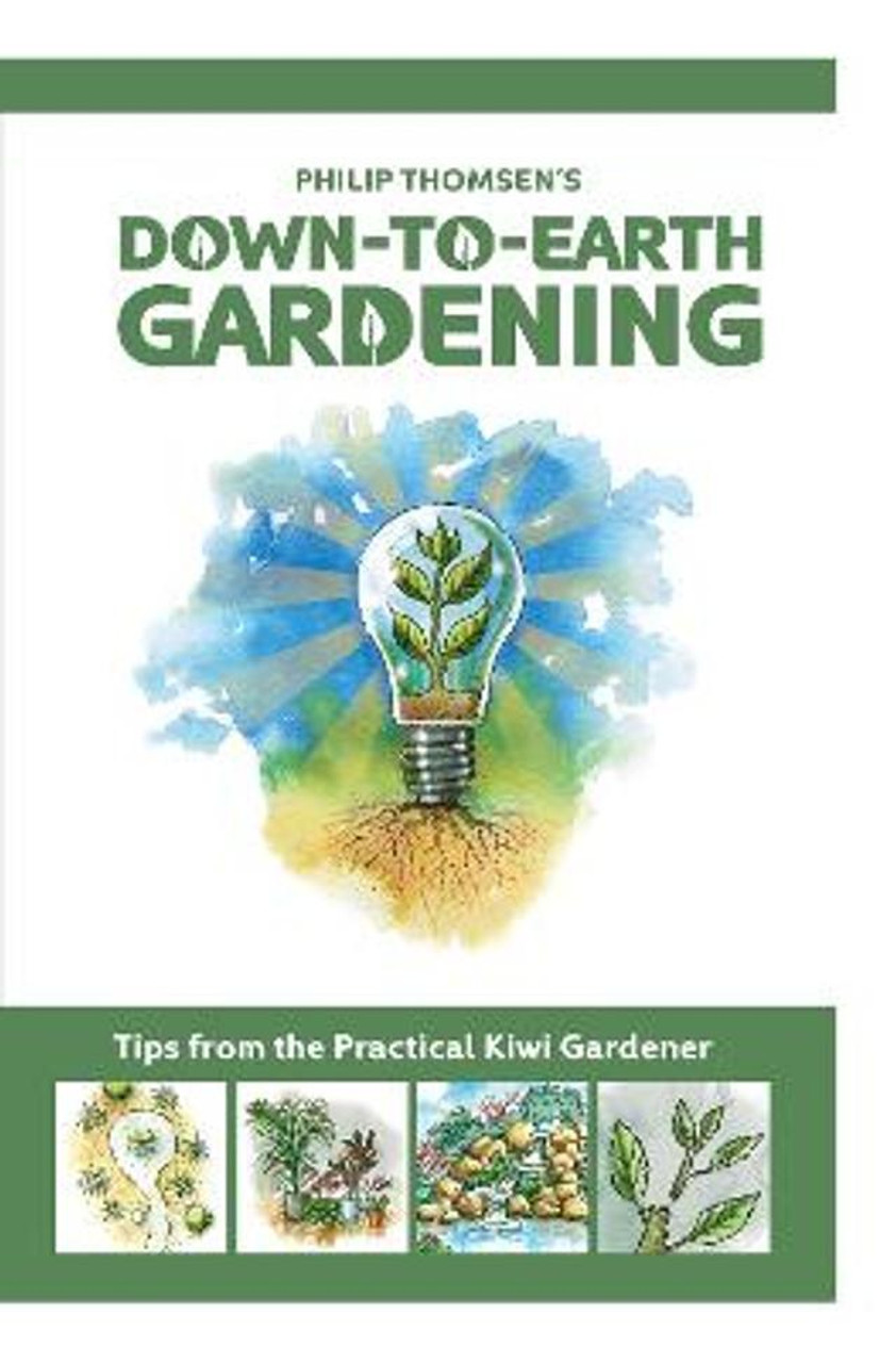  Down to Earth Gardening Tips by Philip Thomsen 