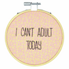 Crewel: I Can't Adult Today Embroidery Kit with Hoop By Dimensions