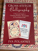 Cross Stitch Calligraphy: A Practical Guide by Iva Polansky