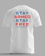 Stay Armed Stay Free Tee