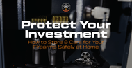 Protect Your Investment: How to Store & Care for your Firearms Safely at Home