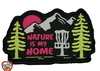 Disc Golf Patch "Nature Is My Home" Velcro Backed