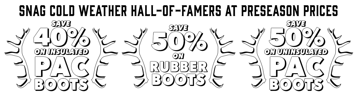 Save big on cold weather boots! Enjoy up to 50% off on world famous Schnee hunting boots. Don't get left out in the cold - order today!