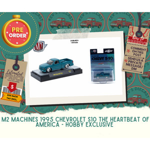 PREORDER : M2 Machines 1995 Chevrolet S10 Heartbeat Of America - Hobby Exclusive  - NOW IN TRANSIT 