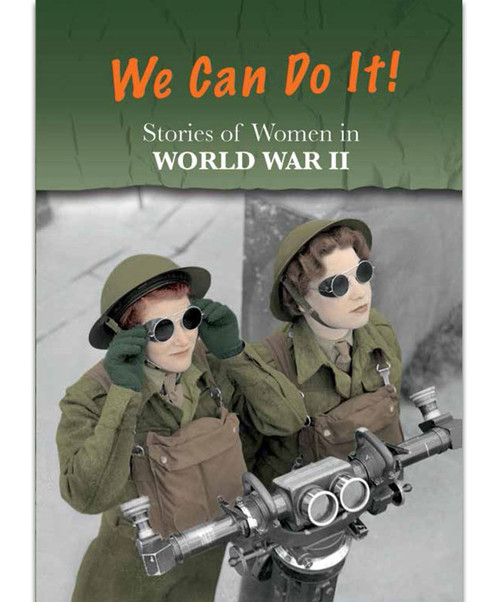Stories Of Women In World War II: We Can Do It!