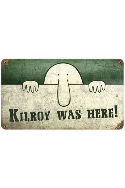 Kilroy Was Here Metal Sign