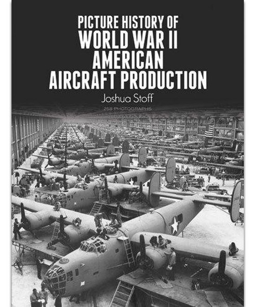 Picture History of WWII Aircraft Production