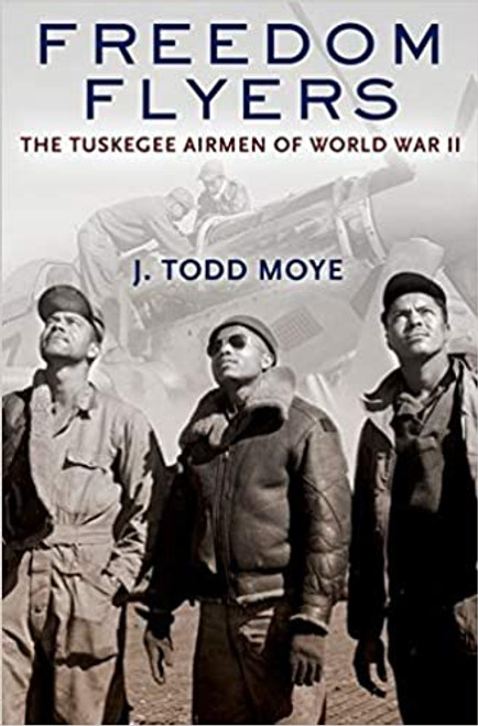 Freedom Flyers: The Tuskegee Airmen of WWII PB