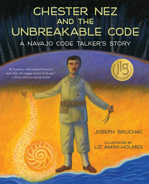 Front Cover of Chester Nez and the Unbreakable Code by Joseph Bruchac