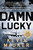 Damn Lucky - Paperback