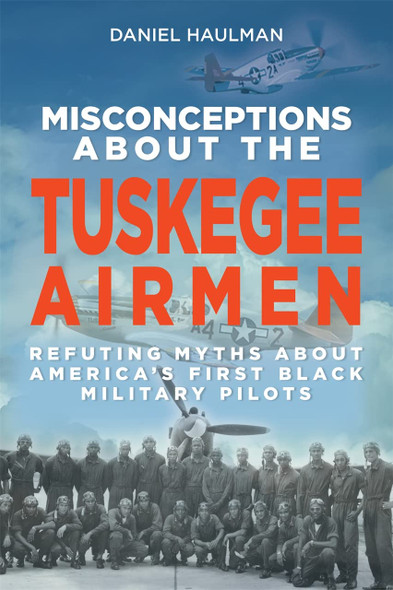 Misconceptions About the Tuskegee Airmen front cover