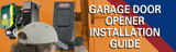 Garage Door Opener Installation Guide