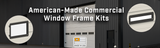 American-Made Commercial Window Frame Kits by Action Industries