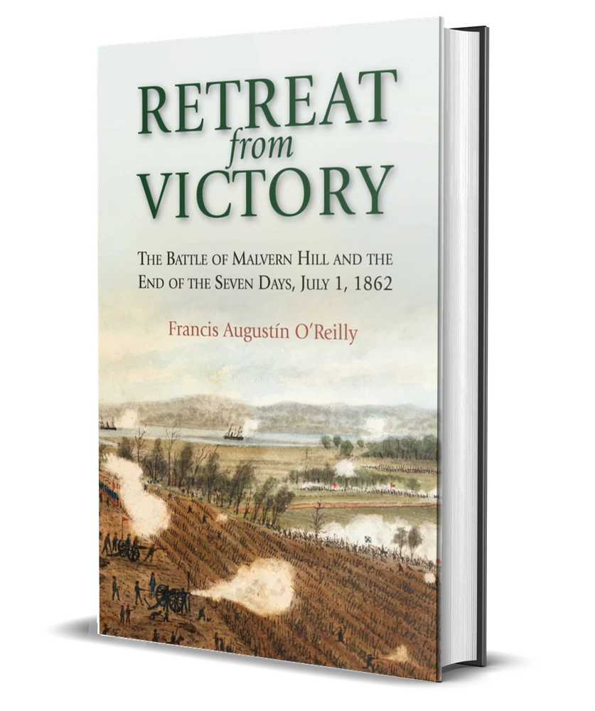 Retreat from Victory: The Battle of Malvern Hill and the End of the Seven Days, July 1, 1862