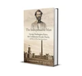 The Indispensable Man: George Washington Rains, the Confederate Powder Works, and the Civil War You Never Knew
