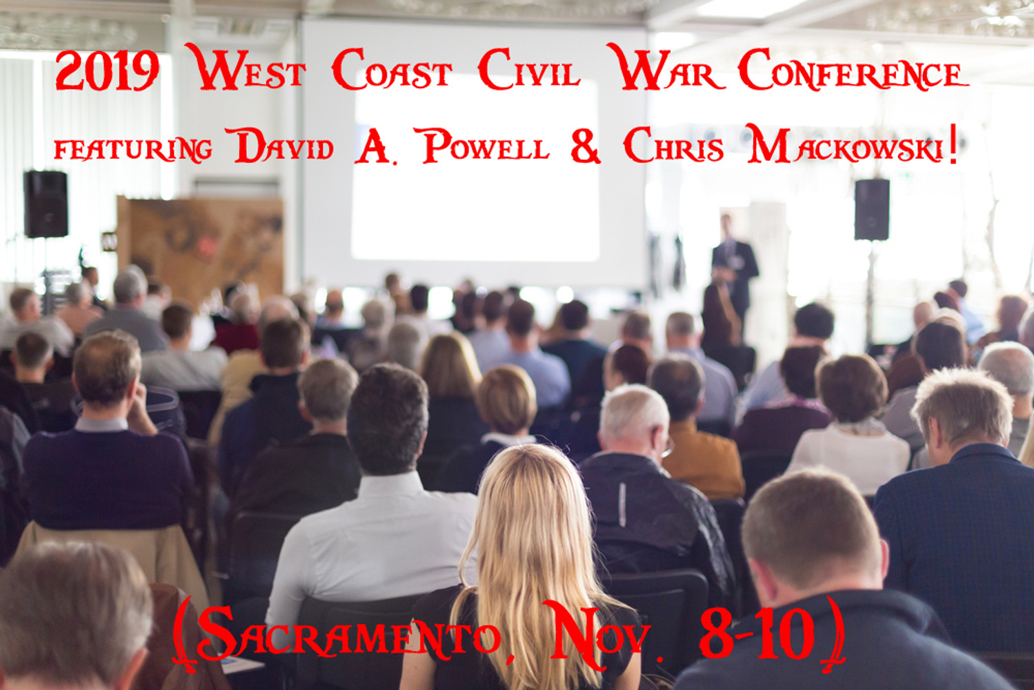 2019 West Coast Civil War Conference (in Sacramento!) Featuring Two Major Savas Beatie Authors!