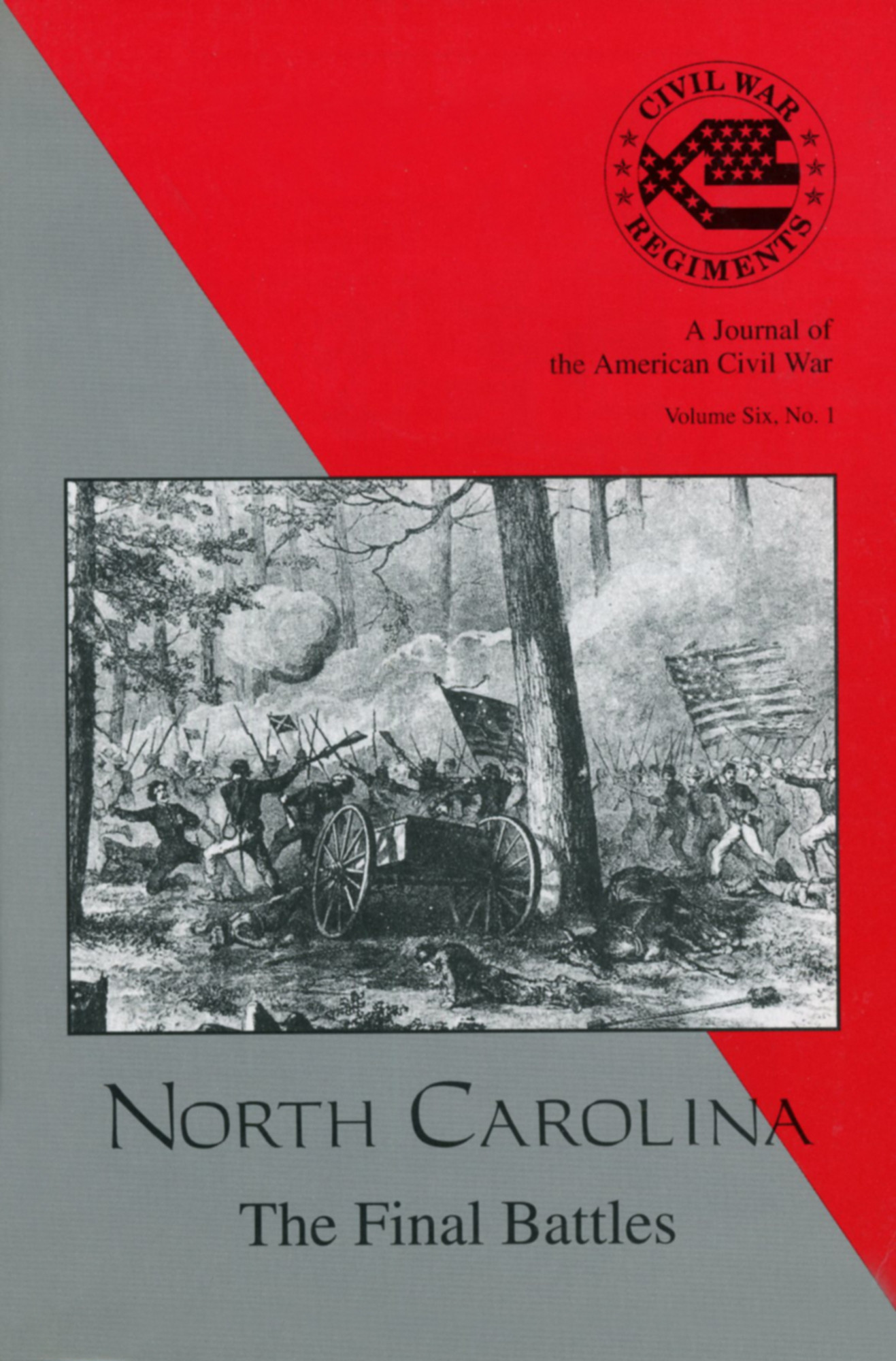 Civil War Regiments Vol 6 No 1 North Carolina The Final Battles -