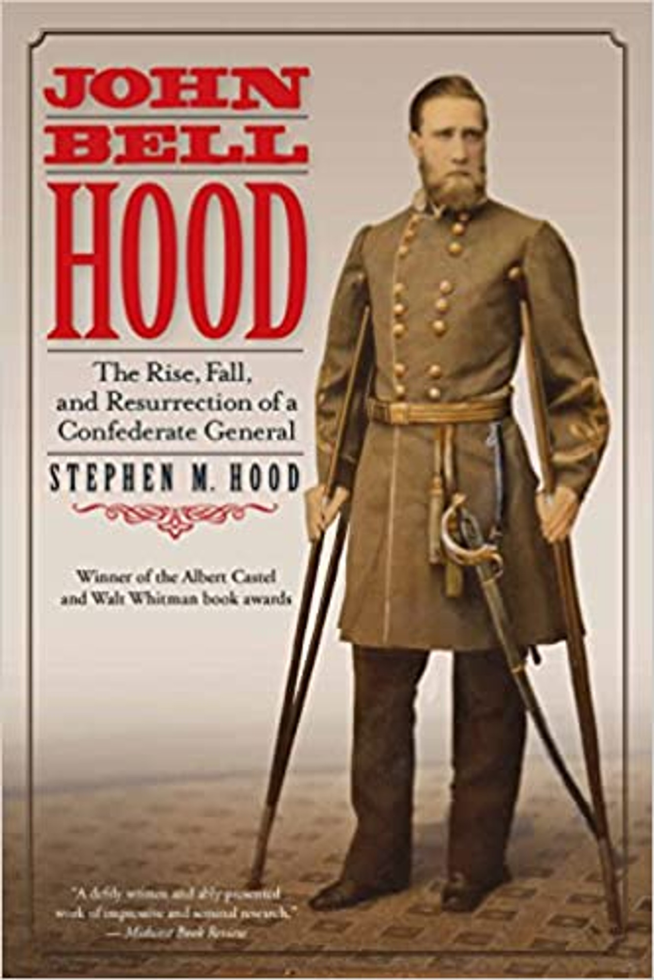 John Bell Hood: The Rise, Fall, and Resurrection of a Confederate General -  Savas Beatie