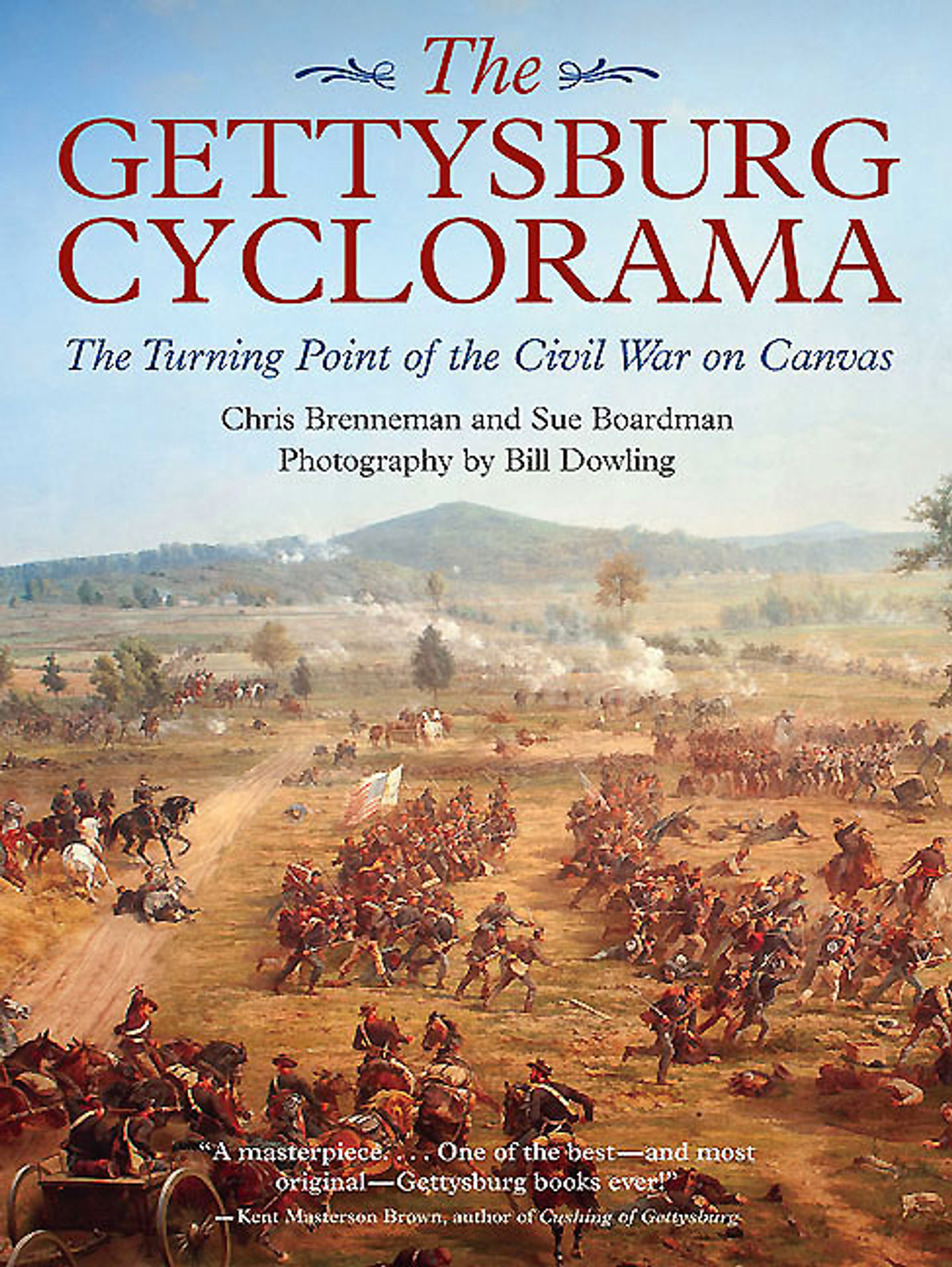 The Gettysburg Cyclorama The Turning Point Of The Civil War On Canvas Savas Beatie