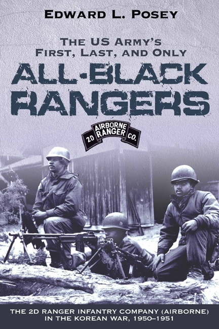 The US Army's First, Last, and Only All-Black Rangers: The 2nd
