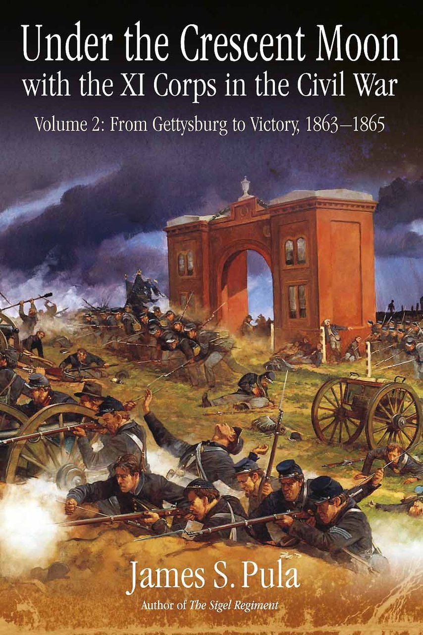 Under the Crescent Moon with the XI Corps in the Civil War: Volume