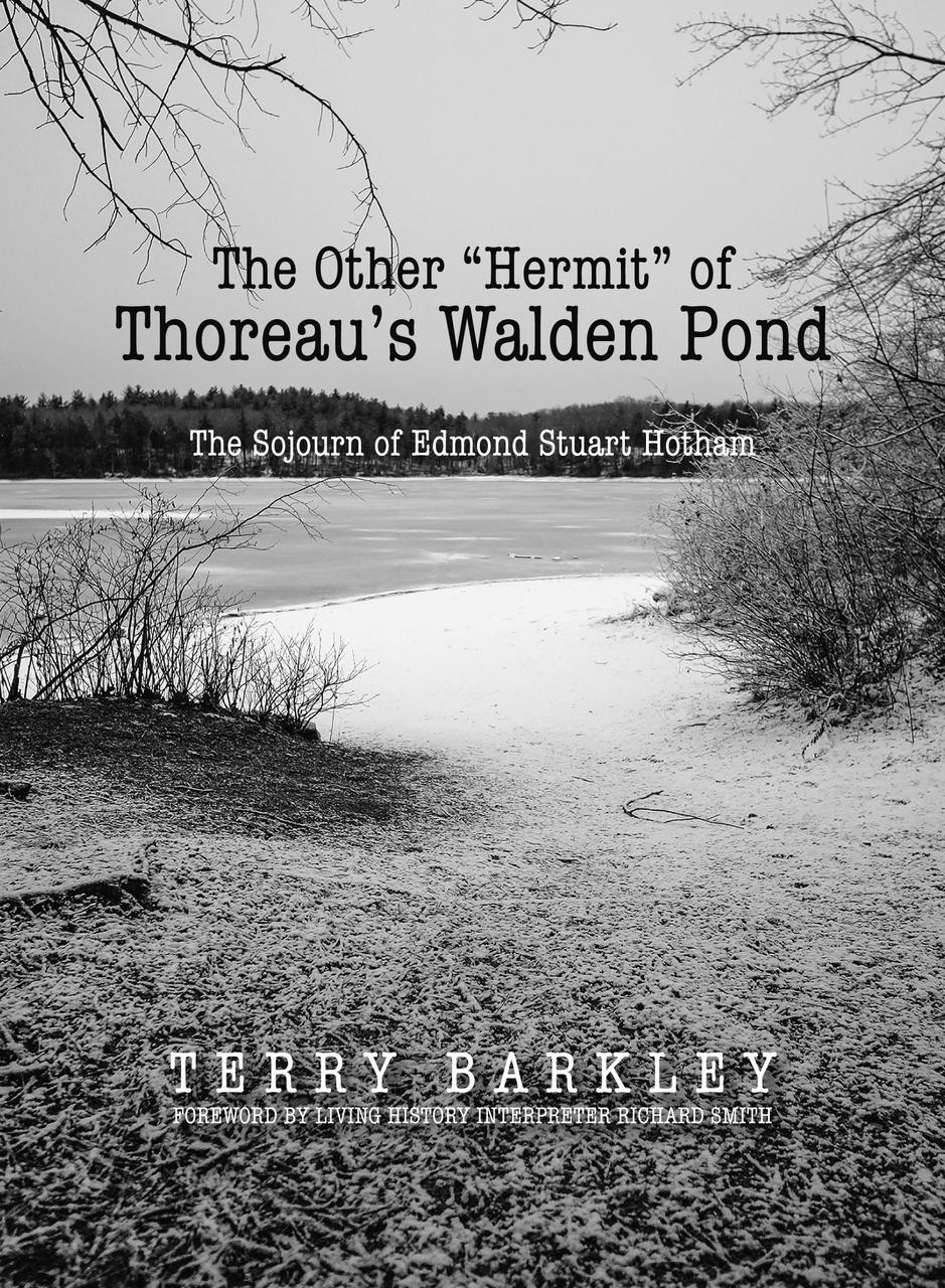 The Other Hermit Of Thoreau S Walden Pond The Sojourn Of Edmond