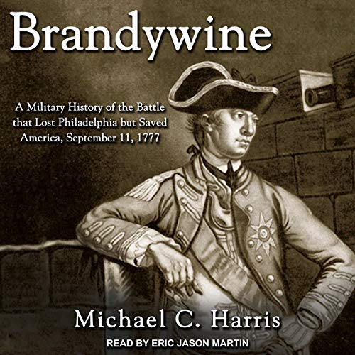 AUDIO - Brandywine: A Military History of the Battle that Lost