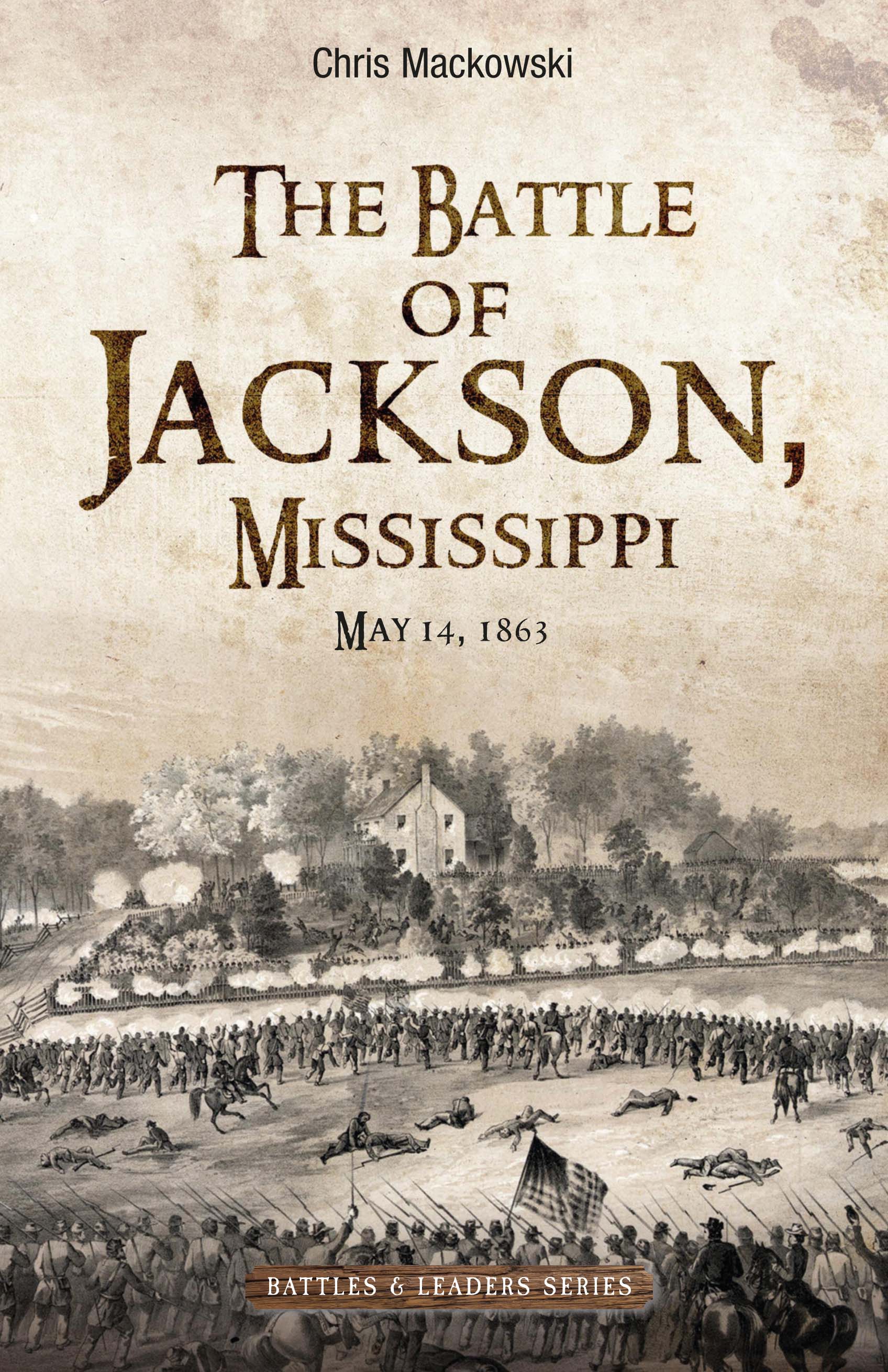 The Battle of Jackson, Mississippi, May 14, 1863 - Savas Beatie