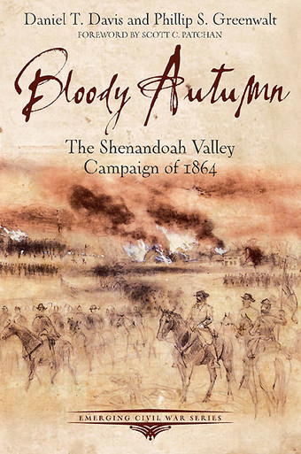 Bloody Autumn: The Shenandoah Valley Campaign of 1864 - Savas Beatie