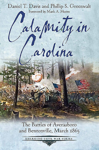 Calamity in Carolina: The Battles of Averasboro and Bentonville