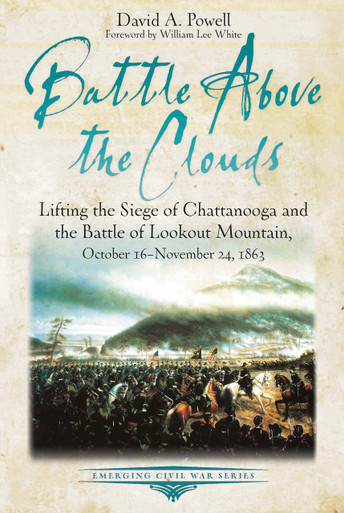 Battle Above the Clouds: Lifting the Siege of Chattanooga and the 