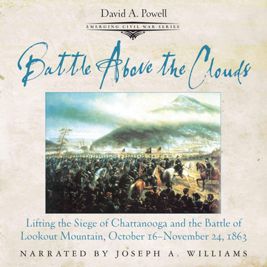 AUDIO - Battle Above the Clouds: Lifting the Siege of Chattanooga 