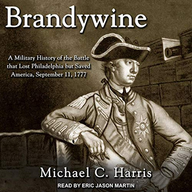 AUDIO - Brandywine: A Military History of the Battle that Lost