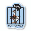Silly Goose OPE TOO SILLY 3" Vinyl Waterproof Sticker