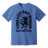 Roll Like A Girl LONG LIVE RAD WOMEN Comfort Colors® Tee