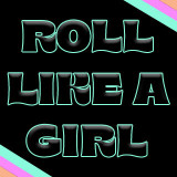 Roll Like A Girl