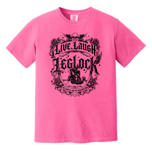 Roll Like A Girl LIVE, LAUGH, LEGLOCK Comfort Colors® Tee