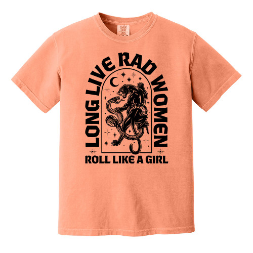 Roll Like A Girl LONG LIVE RAD WOMEN Comfort Colors® Tee