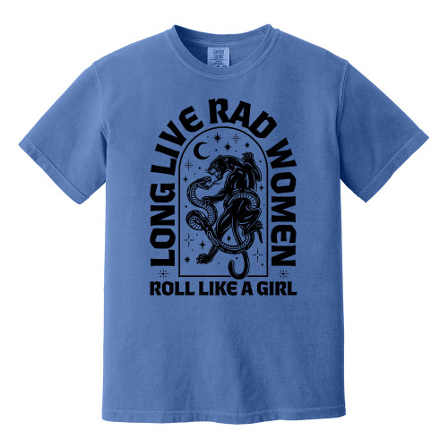 Roll Like A Girl LONG LIVE RAD WOMEN Comfort Colors® Tee