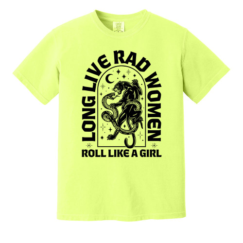 Roll Like A Girl LONG LIVE RAD WOMEN Comfort Colors® Tee