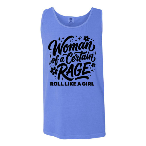 Roll Like A Girl WOMAN OF A CERTAIN RAGE Comfort Colors® Tank