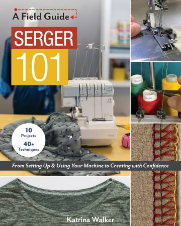 Serger 101 A Field Guide