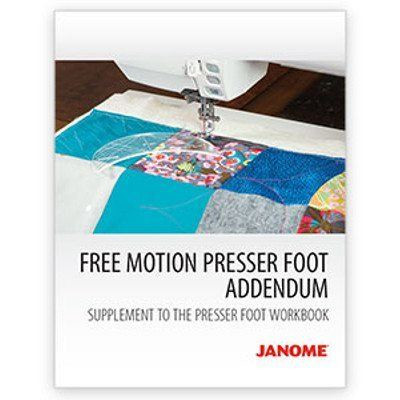 Janome Free Motion Presser Foot Addendum to Presser Foot Workbook