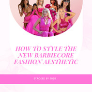 HOW TO STYLE THE NEW BARBIECORE FASHION AESTHETIC