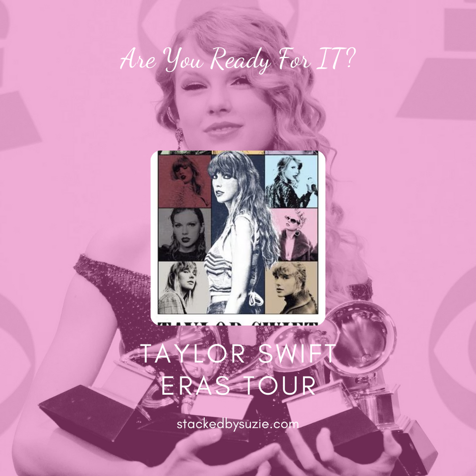 Are you ready for Taylor Swift ERAS tour? - Stacked By Suzie